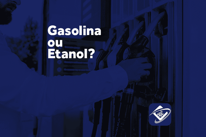 Gasolina ou Etanol: qual vale a pena abastecer?