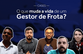 O que muda a vida de um Gestor de Frota?